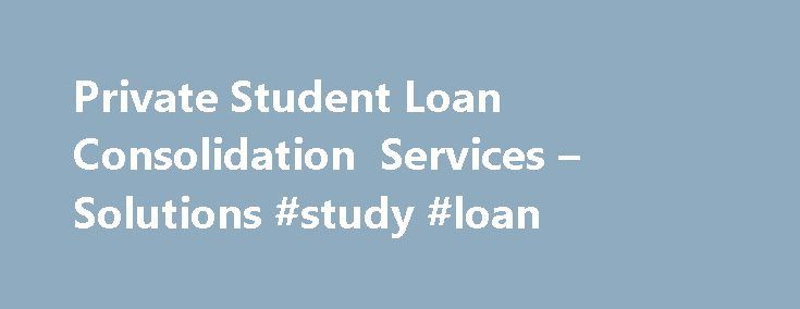 What Is Consolidating A Student Loan